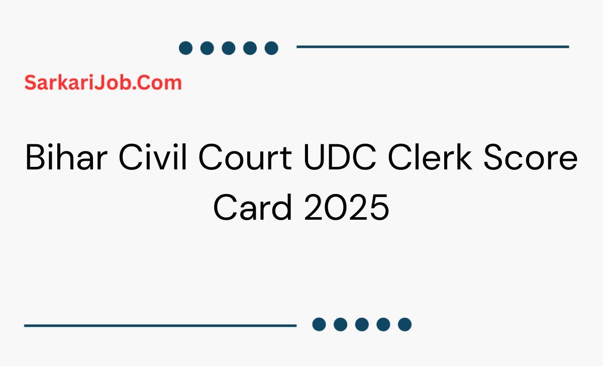 Bihar Civil Court UDC Clerk Score Card 2025 notification details