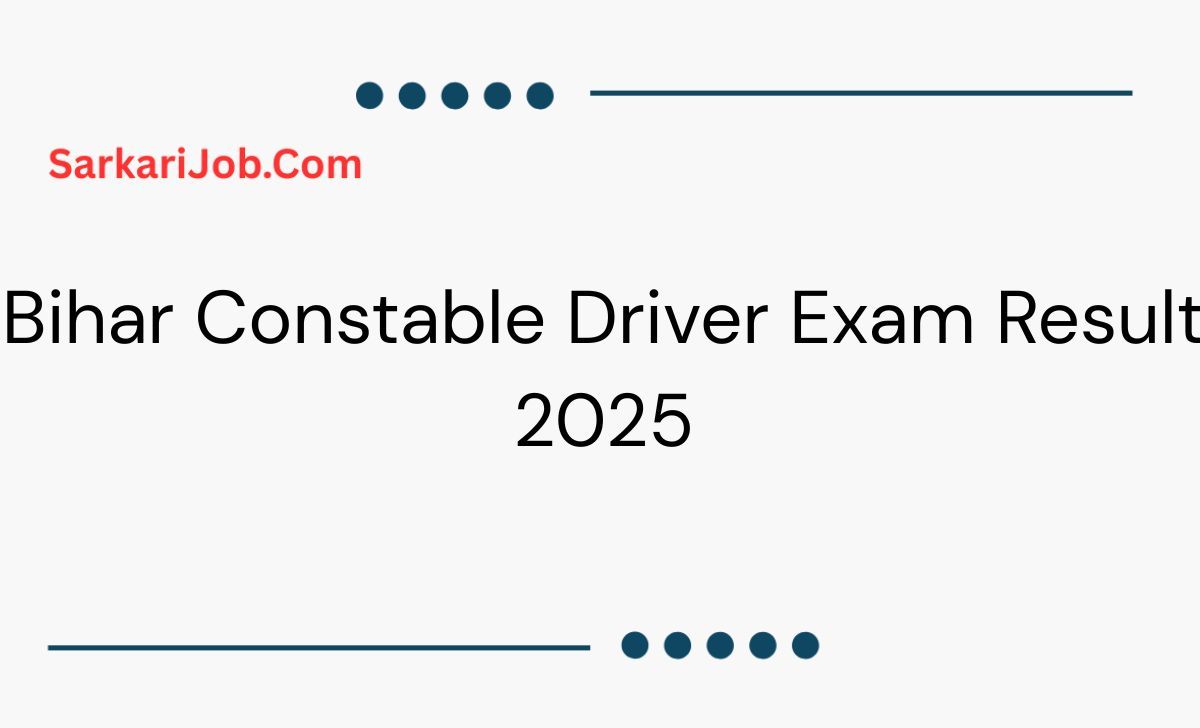 Bihar Constable Driver Exam Result 2025 notification details