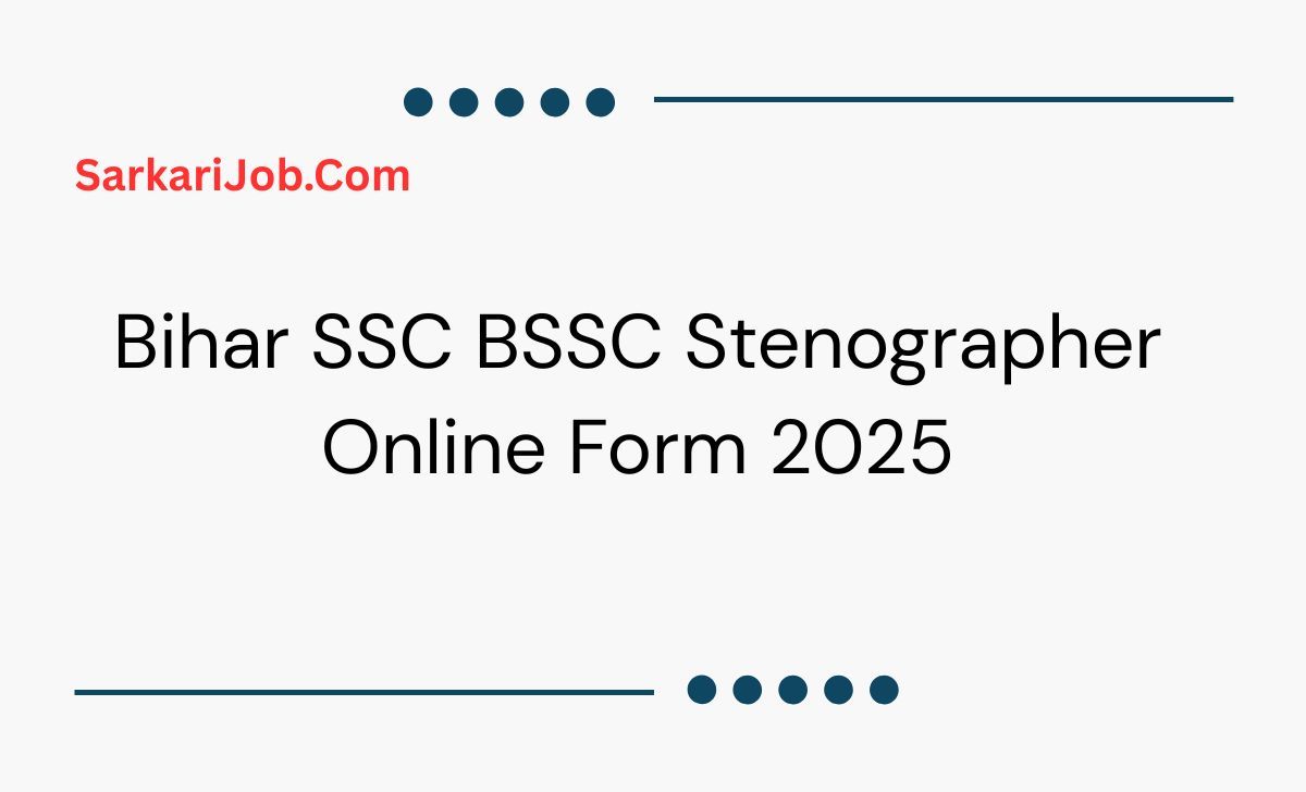 Bihar SSC BSSC Stenographer Online Form 2025  notification details