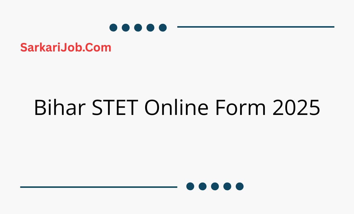 Bihar State Eligibility Test STET Online Form 2025 Extended notification details