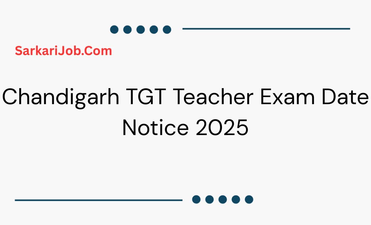 Chandigarh TGT Teacher Exam Date Notice 2025 notification details