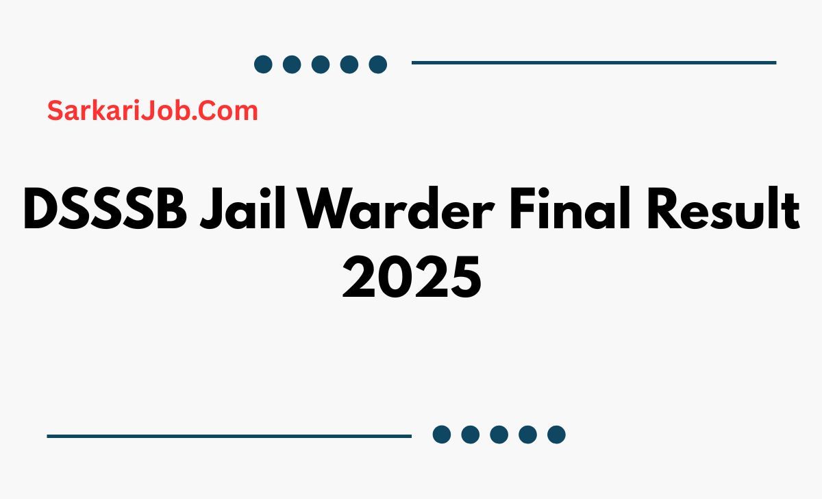 DSSSB Jail Warder Final Result 2025 notification details