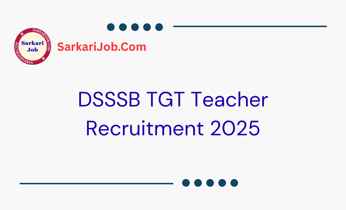 DSSSB TGT Teacher Recruitment 2025 notification details