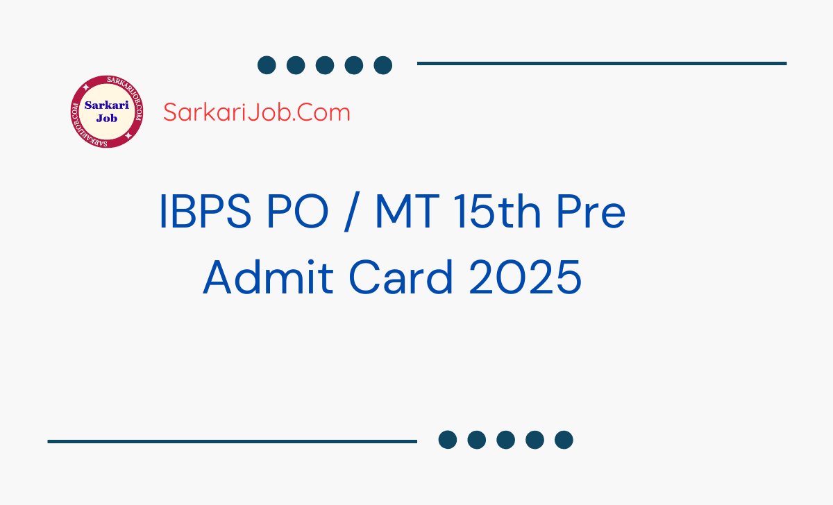 IBPS PO / MT 15th Pre Admit Card 2025 notification details