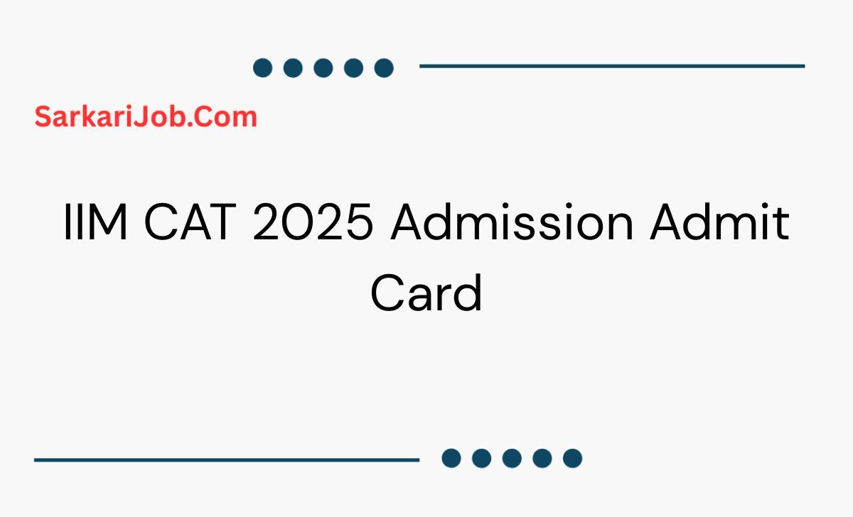 IIM CAT 2025 Admission Admit Card notification details