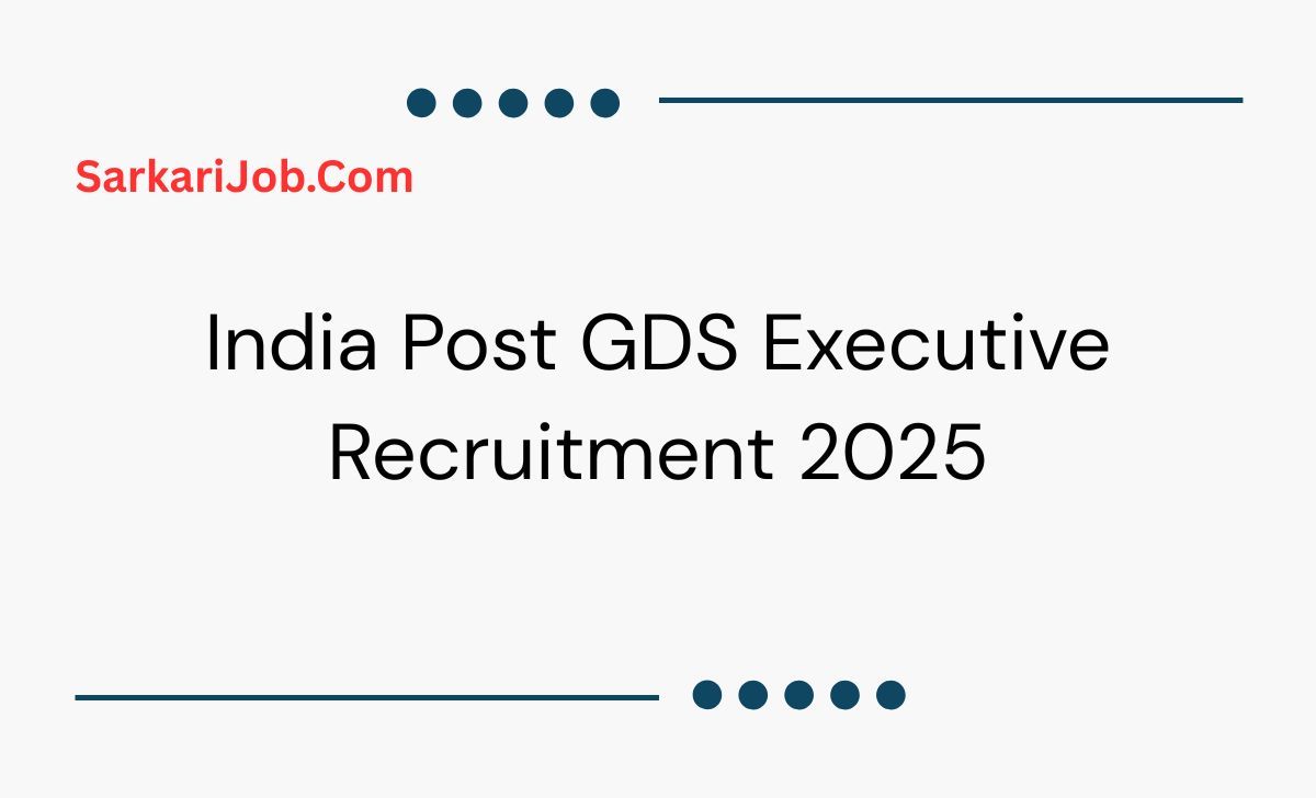 India Post GDS Executive Recruitment 2025  notification details