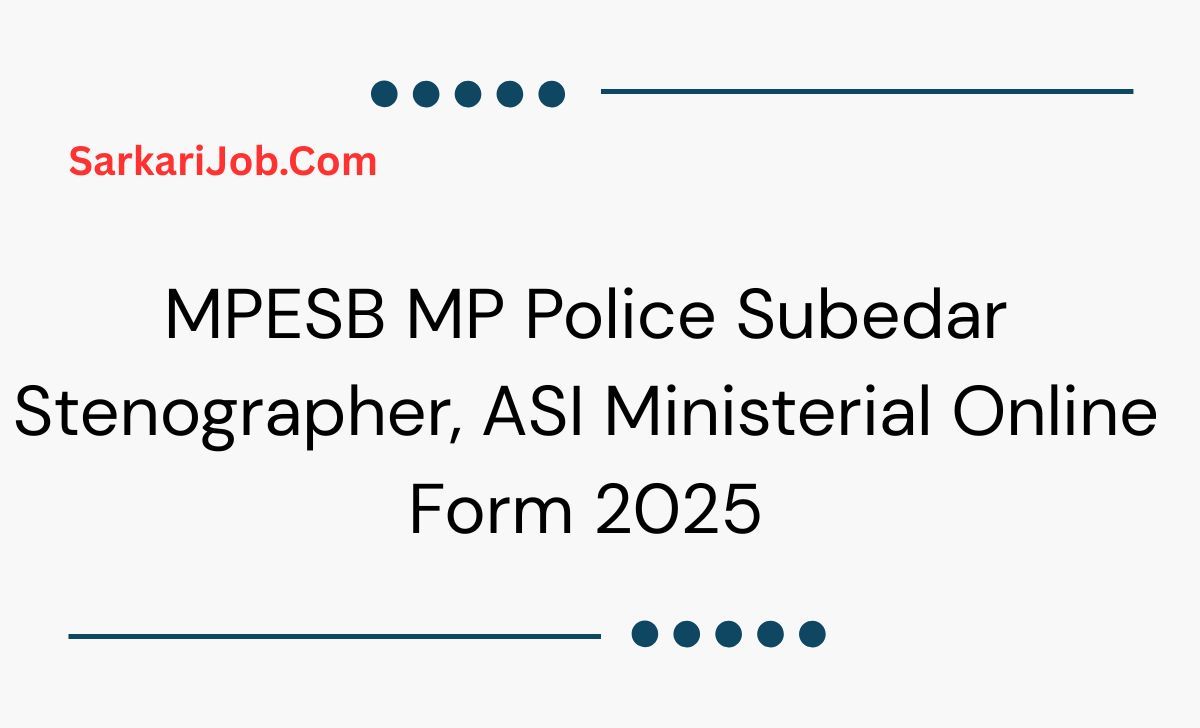 MP Police Subedar / Sub Inspector Online Form 2025  notification details