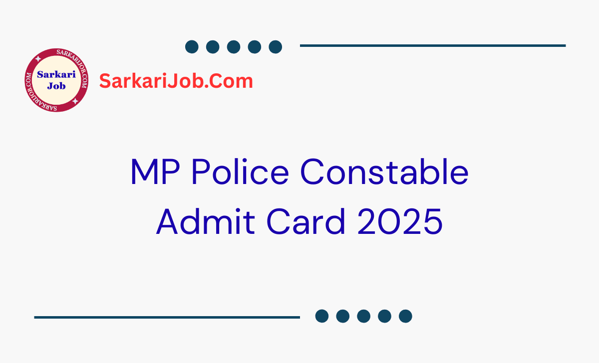 MP Police Constable Admit Card 2025 notification details