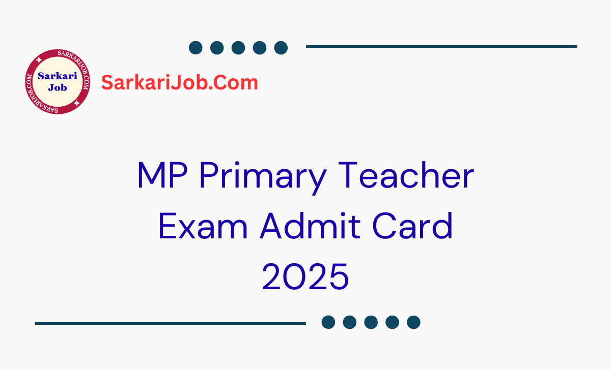 MP Primary Teacher Exam Admit Card 2025 notification details