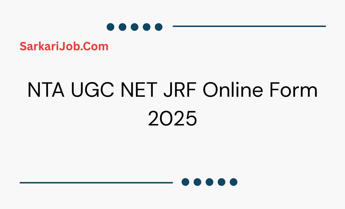 NTA UGC NET JRF Online Form 2025  notification details
