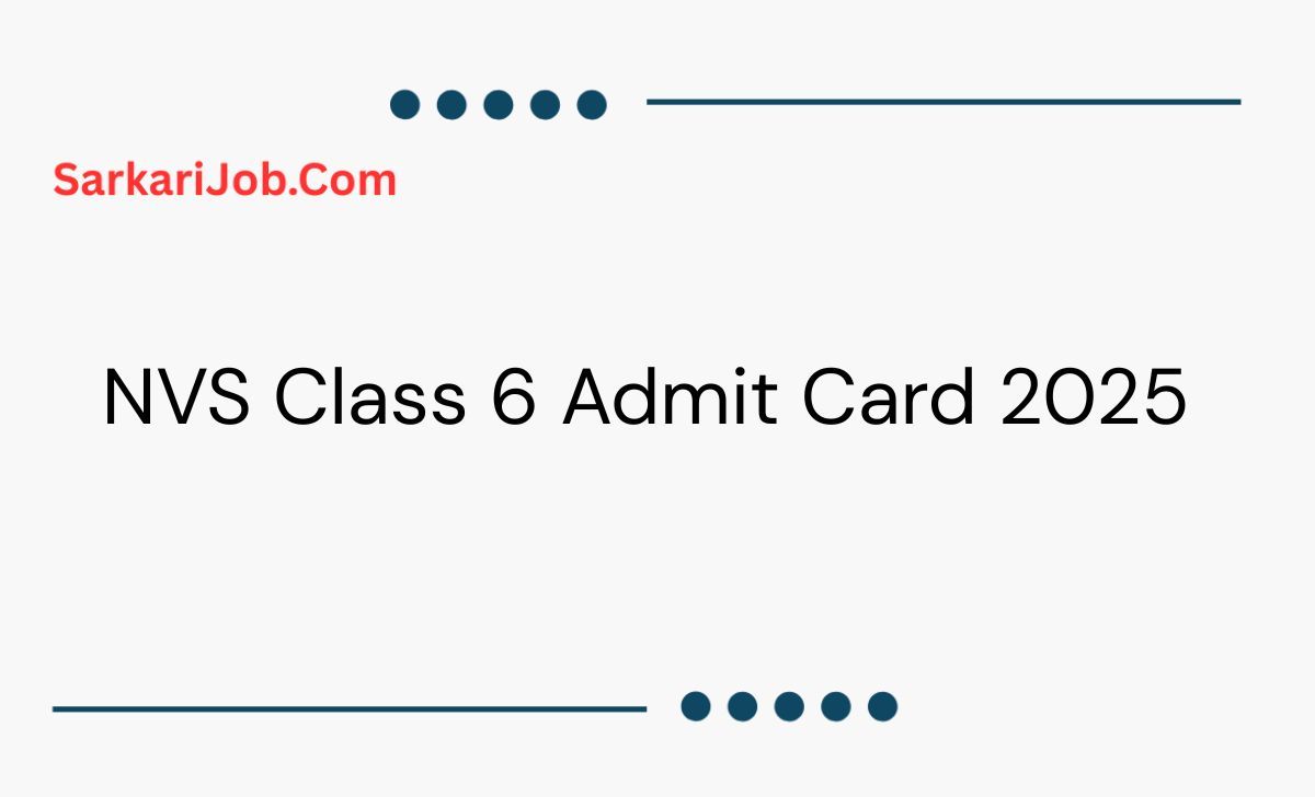 NVS Class 6 Admit Card 2025 notification details