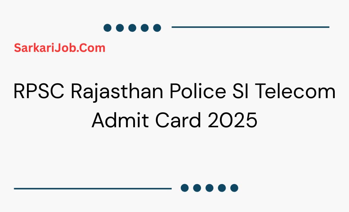 RPSC Rajasthan Police SI Telecom Admit Card 2025 notification details