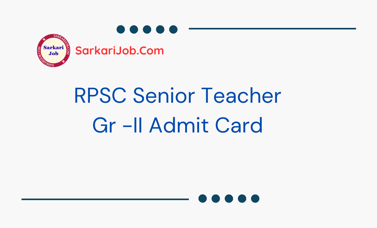 RPSC Senior Teacher Gr -II Exam City Details 2025 notification details