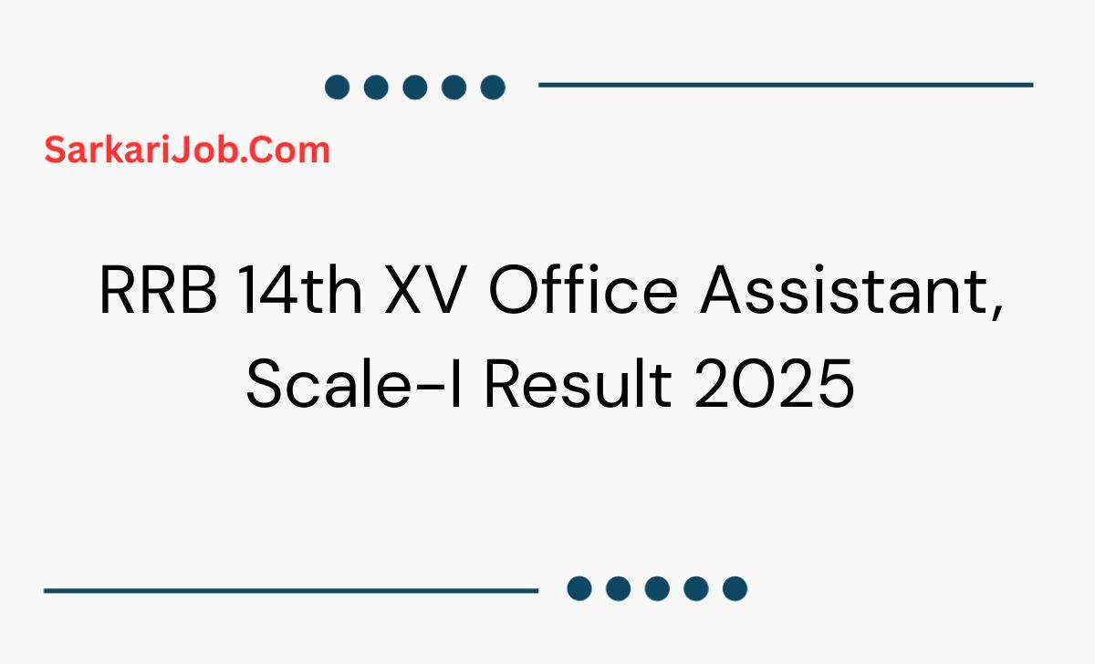 RRB 14th XlV Office Assistant, Scale-I Result 2025 notification details