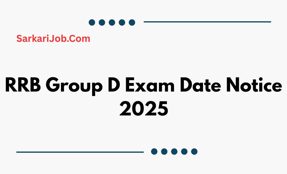 RRB Group D Exam Date Notice 2025 notification details