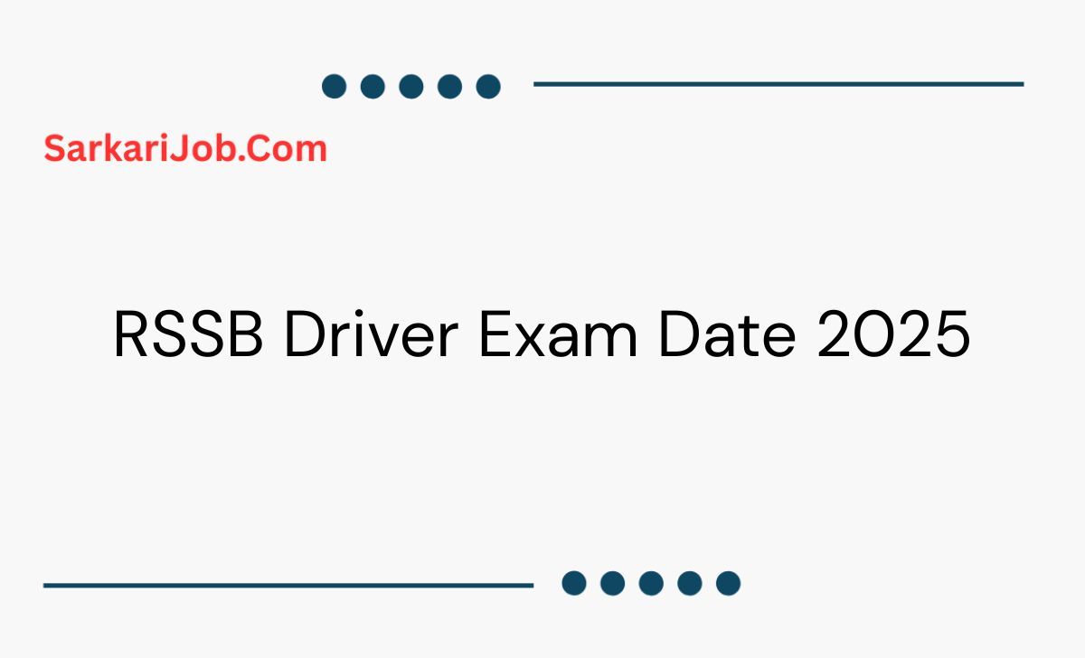 RSSB Driver Exam Date 2025 notification details