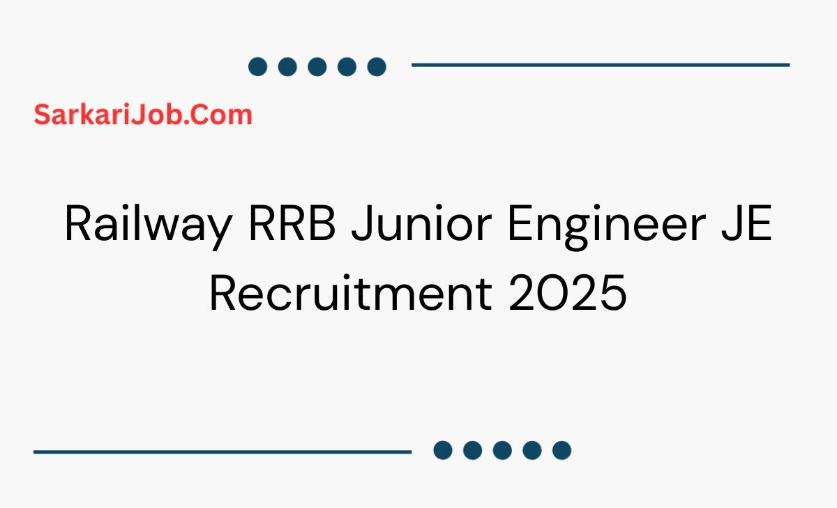 Railway RRB Junior Engineer JE Recruitment 2025  notification details