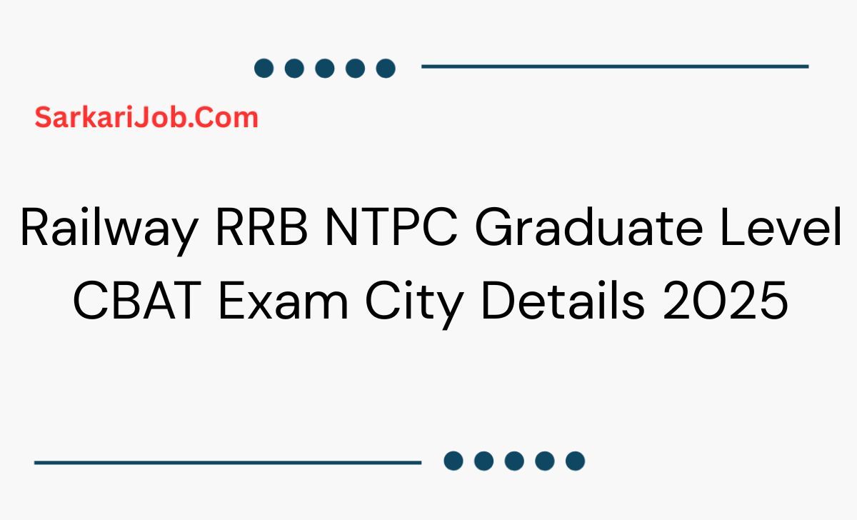 RRB NTPC Graduate Level CBAT Exam Admit Card 2025 notification details