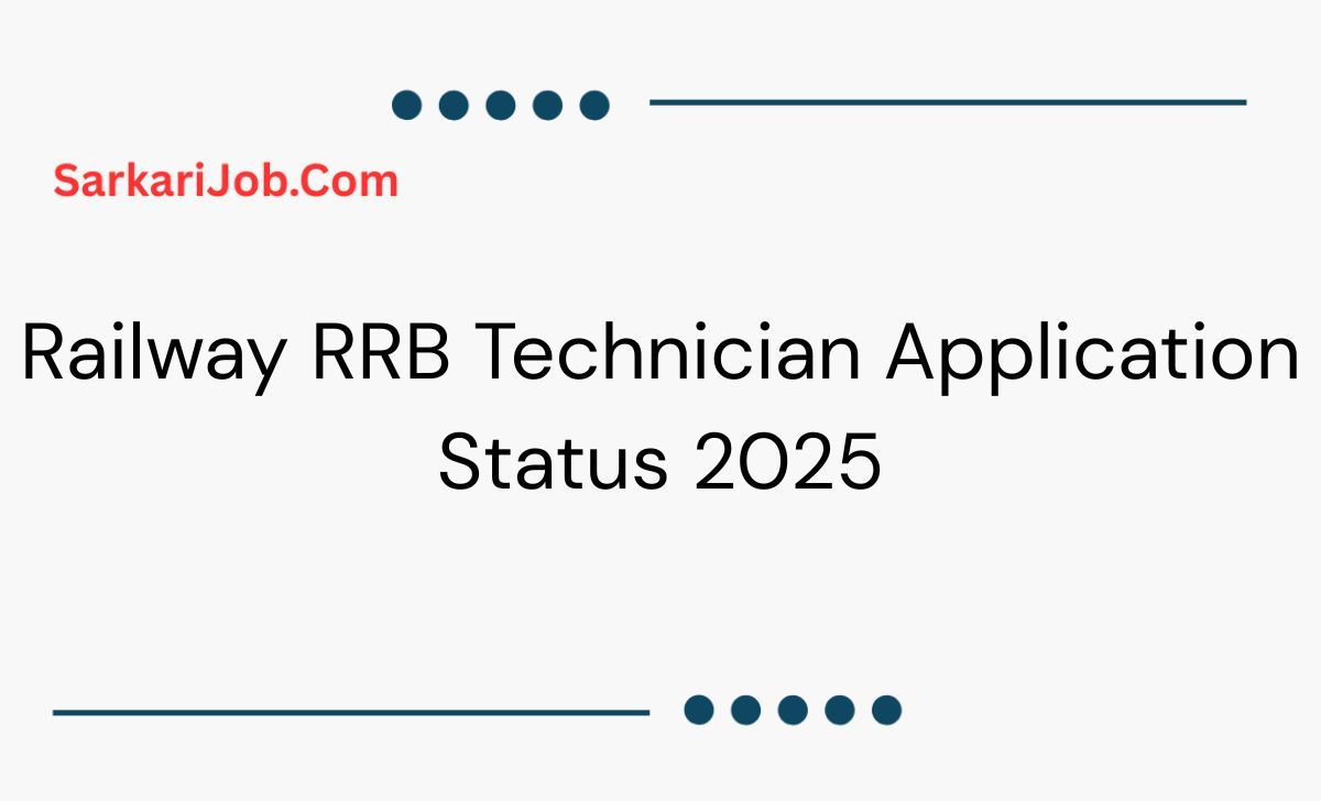 Railway RRB Technician Application Status 2025   notification details