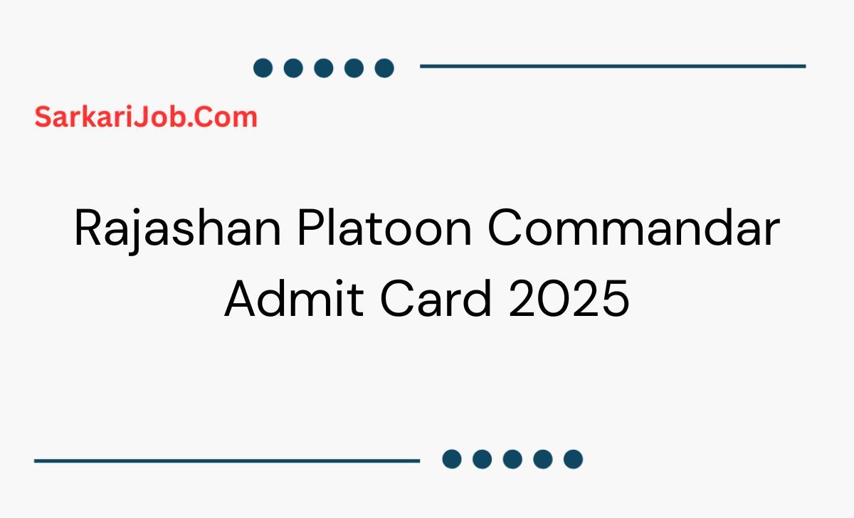 Rajashan Platoon Commandar Admit Card 2025  notification details