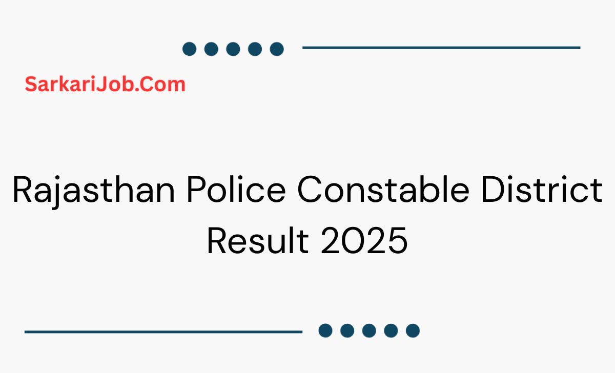 Rajasthan Police Constable District Result 2025 notification details