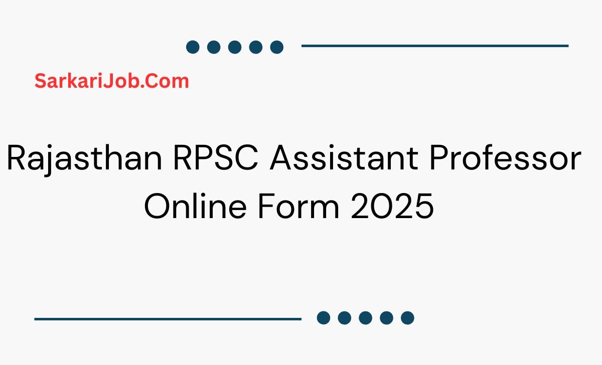 Rajasthan RPSC Assistant Professor Online Form 2025  notification details