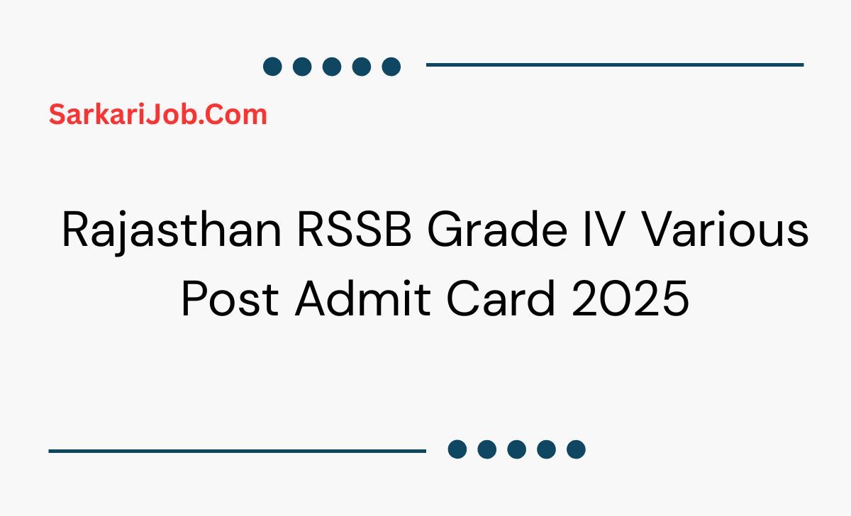 Rajasthan RSSB Grade IV Various Post Admit Card 2025 notification details