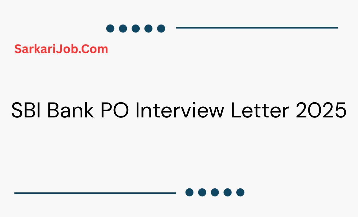 SBI Bank PO Interview Letter 2025 notification details