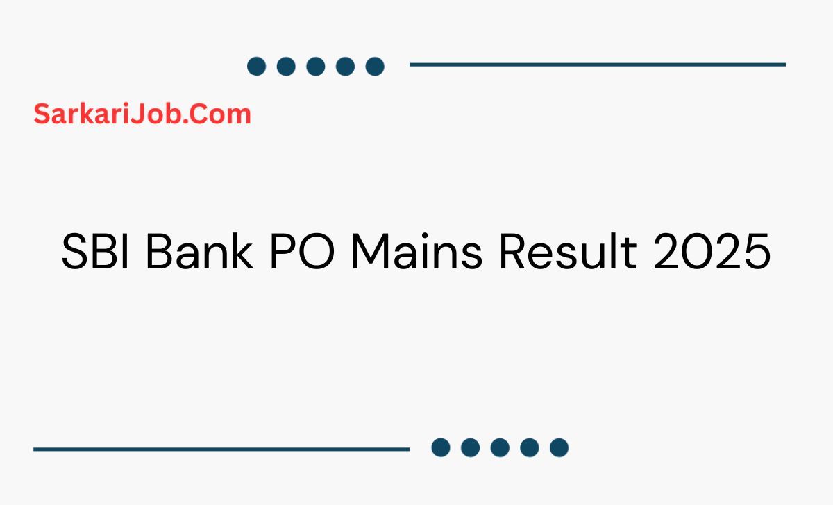 SBI Bank PO Mains Result 2025 notification details