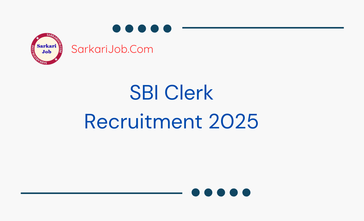 SBI Clerk Recruitment 2025 notification details