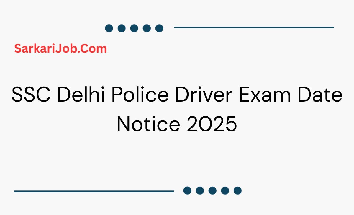 SSC Delhi Police Driver Online Self Slot Booking 2025 notification details