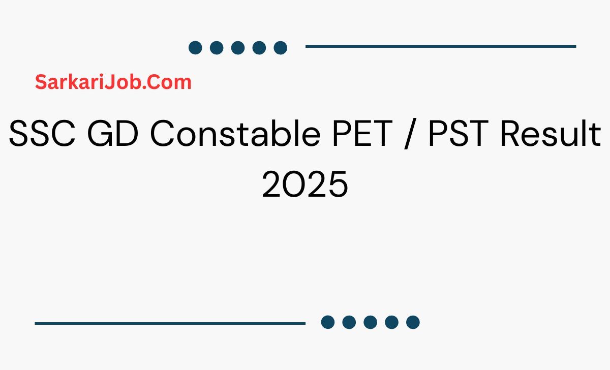 SSC GD Constable PET / PST Result 2025  notification details