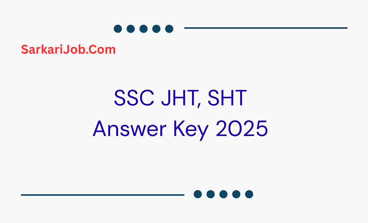 SSC JHT, SHT Answer Key 2025 notification details