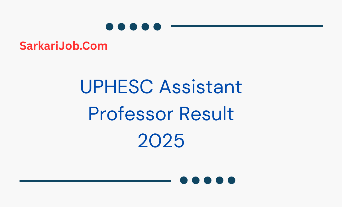UPHESC Assistant Professor Result 2025 notification details