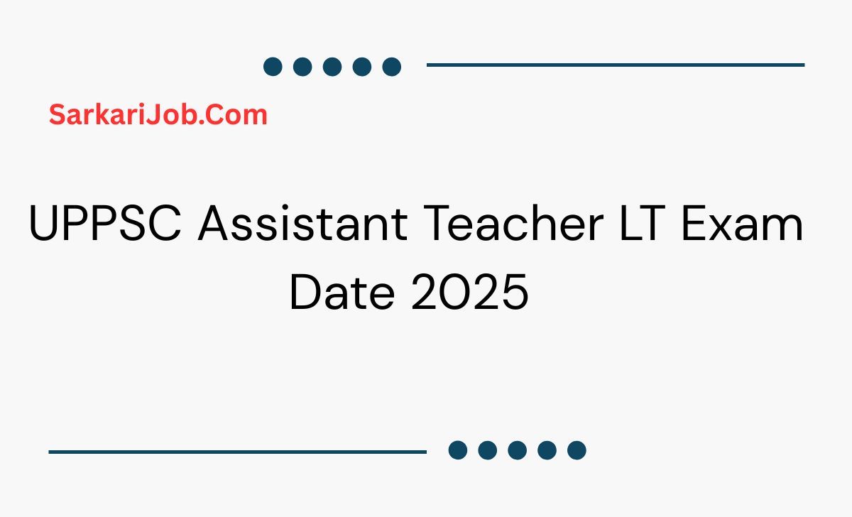 UP LT Grade Teacher Subject Wise Exam Date 2025 notification details