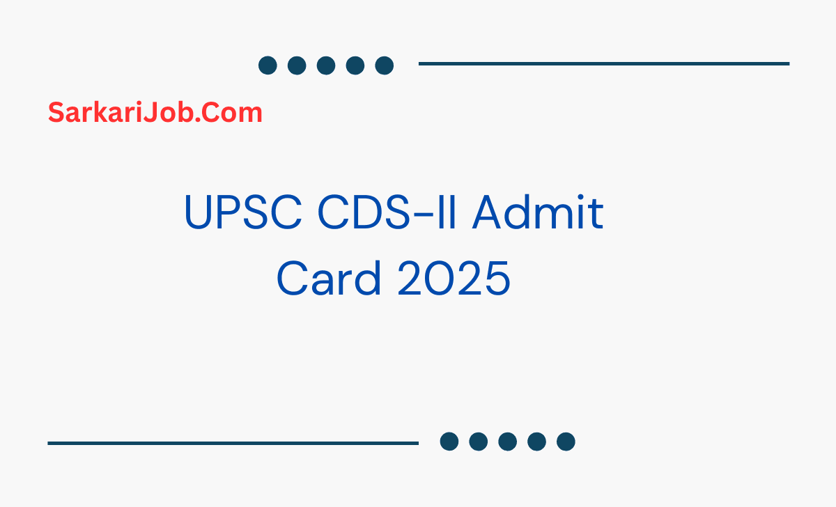 UPSC CDS-II Admit Card 2025 notification details