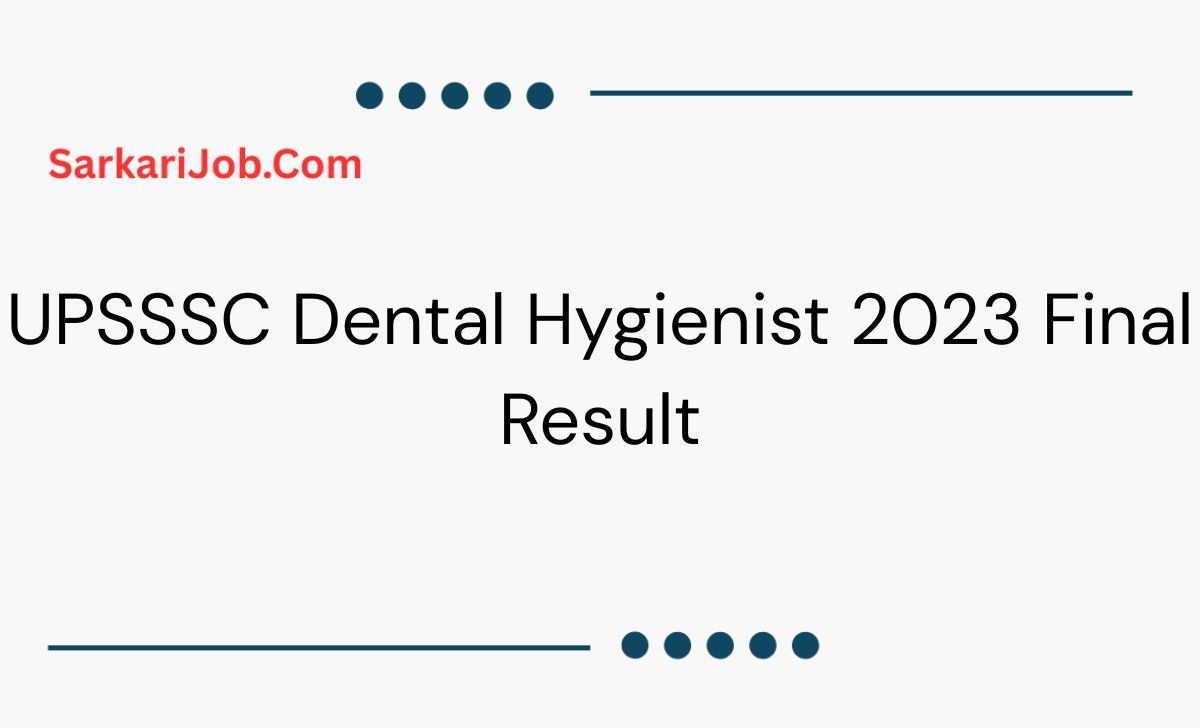UPSSSC Dental Hygienist 2023 Final Result notification details