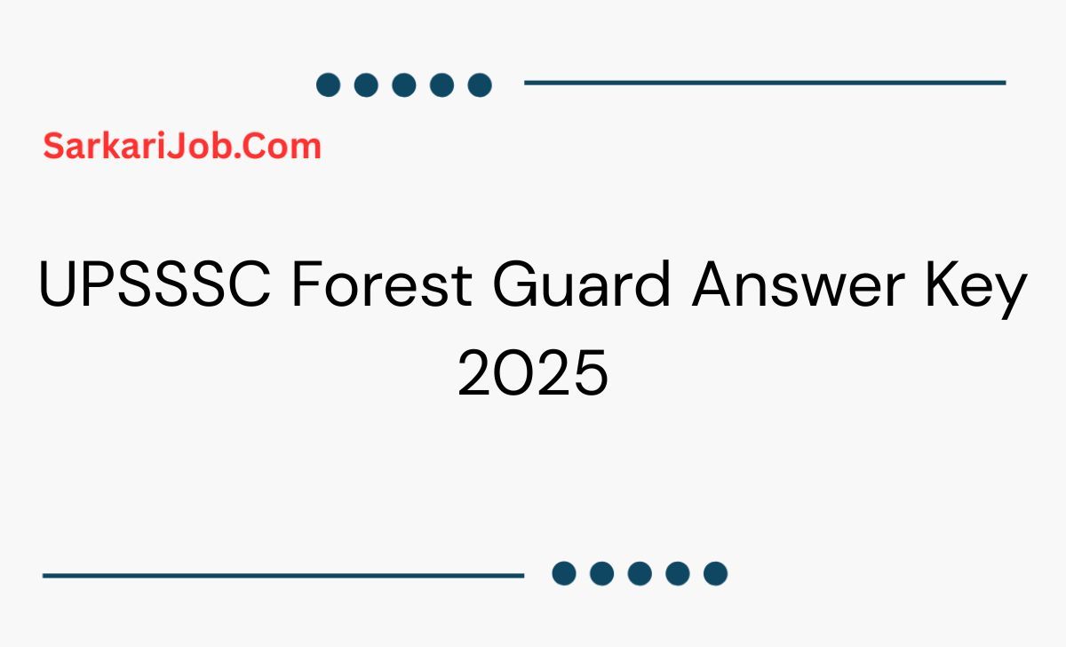 UPSSSC Forest Guard Answer Key 2025 notification details